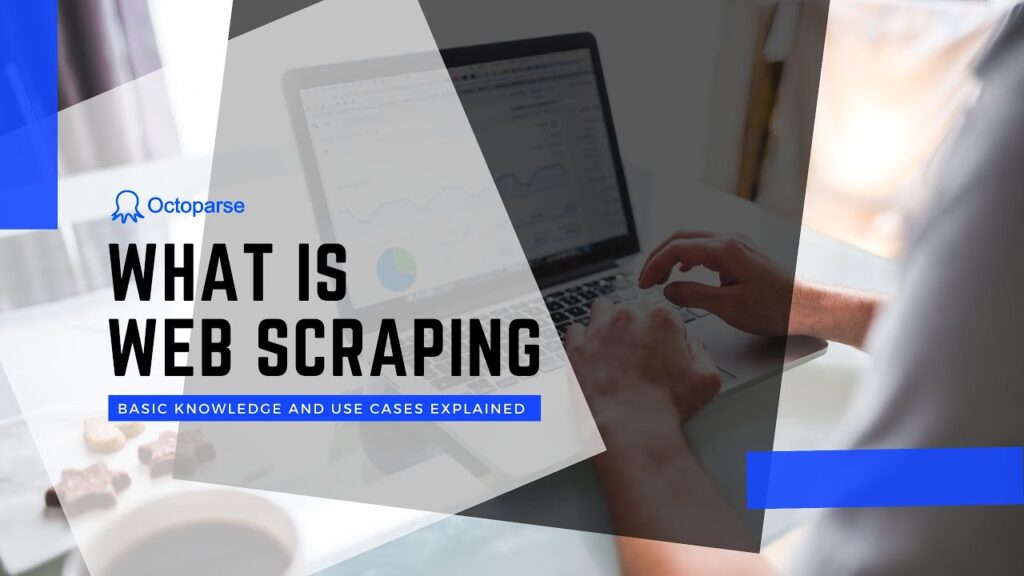 What Is Web Scraping | Basic Knowledge and Use Cases Explained