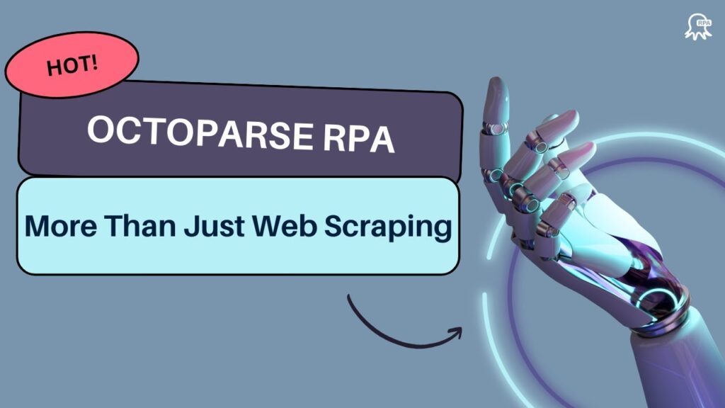 A Comprehensive Guide to Octoparse Robotic Process Automation